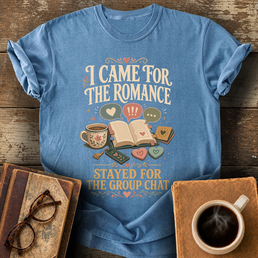 Came for the Romance Stayed for the Group Chat Tee - blue jean shirt mockup